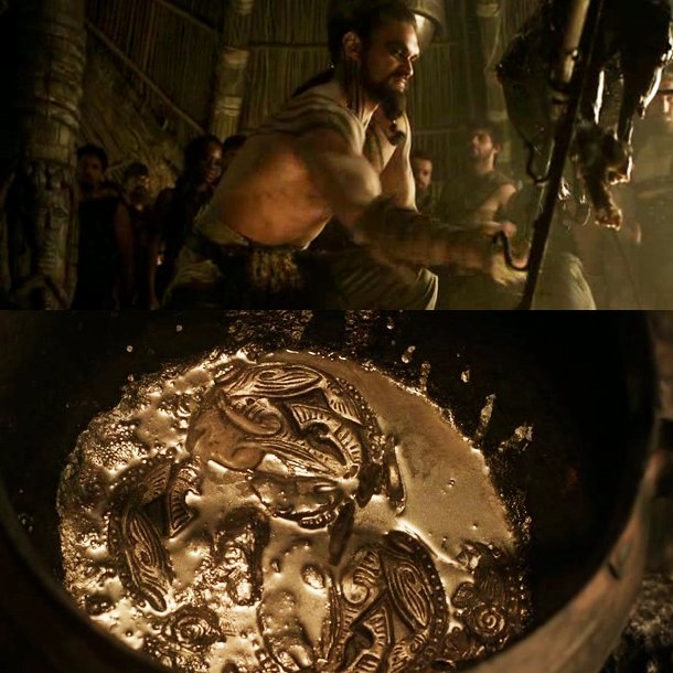 Khal Drogo melting gold over a cooking fire...